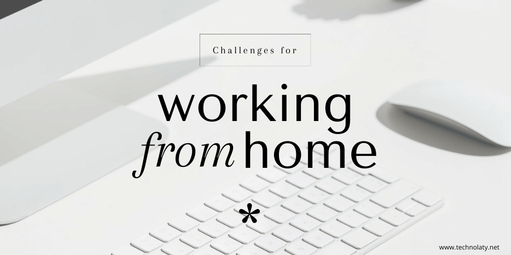 Working From Home Challenges