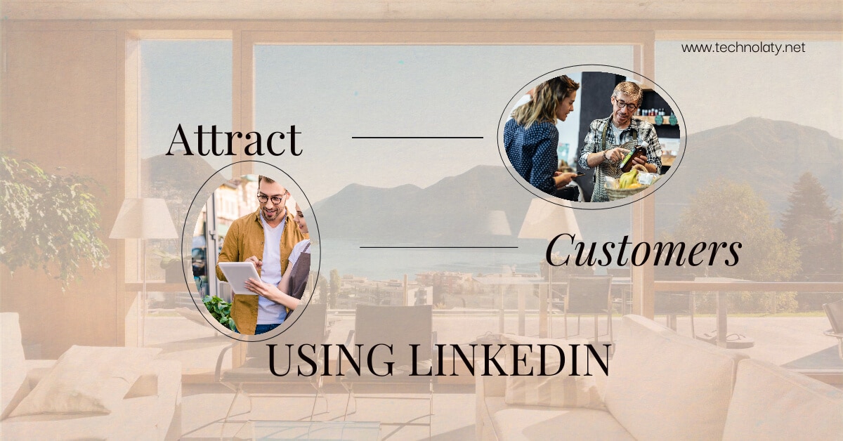 Attract Customers Using LinkedIn